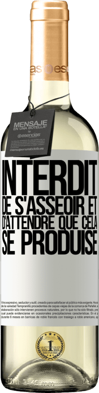 29,95 € Envoi gratuit | Vin blanc Édition WHITE Interdit de s'asseoir et d'attendre que cela se produise Étiquette Blanche. Étiquette personnalisable Vin jeune Récolte 2024 Verdejo