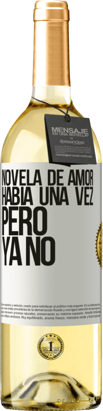 29,95 € Envío gratis | Vino Blanco Edición WHITE Novela de amor. Había una vez, pero ya no Etiqueta Blanca. Etiqueta personalizable Vino joven Cosecha 2023 Verdejo