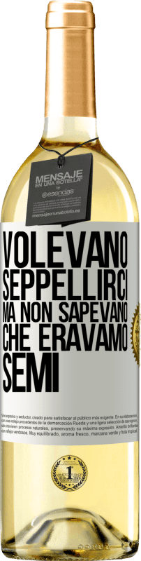 29,95 € Spedizione Gratuita | Vino bianco Edizione WHITE Volevano seppellirci. Ma non sapevano che eravamo semi Etichetta Bianca. Etichetta personalizzabile Vino giovane Raccogliere 2024 Verdejo