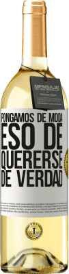 29,95 € Envío gratis | Vino Blanco Edición WHITE Pongamos de moda eso de quererse de verdad Etiqueta Blanca. Etiqueta personalizable Vino joven Cosecha 2025 Verdejo