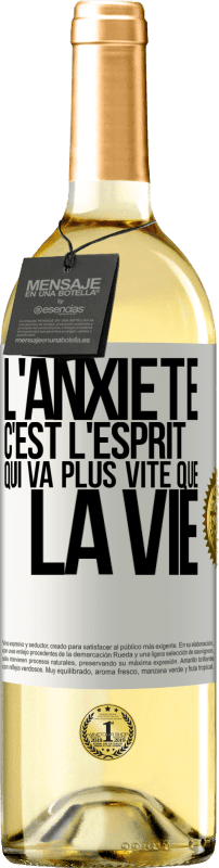 29,95 € Envoi gratuit | Vin blanc Édition WHITE L'anxiété c'est l'esprit qui va plus vite que la vie Étiquette Blanche. Étiquette personnalisable Vin jeune Récolte 2024 Verdejo