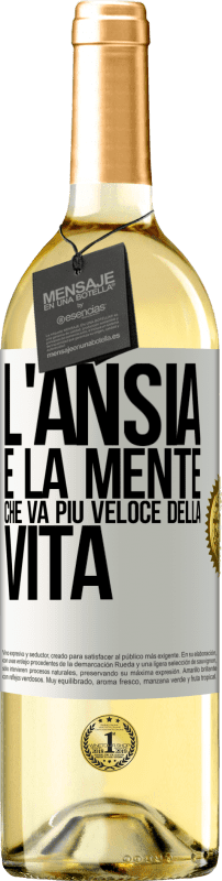 29,95 € Spedizione Gratuita | Vino bianco Edizione WHITE L'ansia è la mente che va più veloce della vita Etichetta Bianca. Etichetta personalizzabile Vino giovane Raccogliere 2024 Verdejo