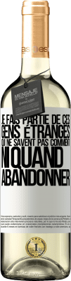 29,95 € Envoi gratuit | Vin blanc Édition WHITE Je fais partie de ces gens étranges qui ne savent pas comment ni quand abandonner Étiquette Blanche. Étiquette personnalisable Vin jeune Récolte 2024 Verdejo