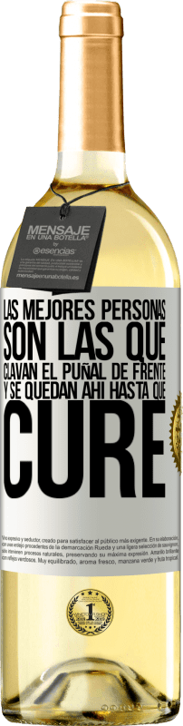 29,95 € Envío gratis | Vino Blanco Edición WHITE Las mejores personas son las que clavan el puñal de frente y se quedan ahí hasta que cure Etiqueta Blanca. Etiqueta personalizable Vino joven Cosecha 2024 Verdejo