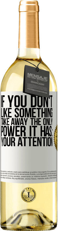 29,95 € Free Shipping | White Wine WHITE Edition If you don't like something, take away the only power it has: your attention White Label. Customizable label Young wine Harvest 2024 Verdejo