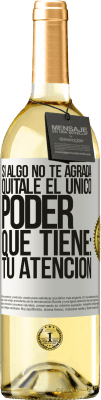 29,95 € Envío gratis | Vino Blanco Edición WHITE Si algo no te agrada, quítale el único poder que tiene: tu atención Etiqueta Blanca. Etiqueta personalizable Vino joven Cosecha 2023 Verdejo