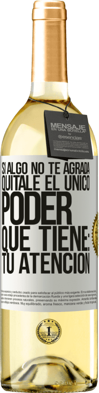 29,95 € Envío gratis | Vino Blanco Edición WHITE Si algo no te agrada, quítale el único poder que tiene: tu atención Etiqueta Blanca. Etiqueta personalizable Vino joven Cosecha 2024 Verdejo