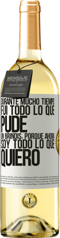 29,95 € Envío gratis | Vino Blanco Edición WHITE Durante mucho tiempo fui todo lo que pude. Un brindis, porque ahora soy todo lo que quiero Etiqueta Blanca. Etiqueta personalizable Vino joven Cosecha 2024 Verdejo