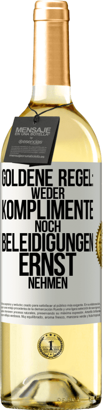 29,95 € Kostenloser Versand | Weißwein WHITE Ausgabe Goldene Regel: Weder Komplimente noch Beleidigungen ernst nehmen Weißes Etikett. Anpassbares Etikett Junger Wein Ernte 2024 Verdejo