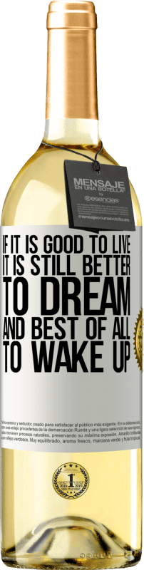29,95 € Free Shipping | White Wine WHITE Edition If it is good to live, it is still better to dream, and best of all, to wake up White Label. Customizable label Young wine Harvest 2023 Verdejo
