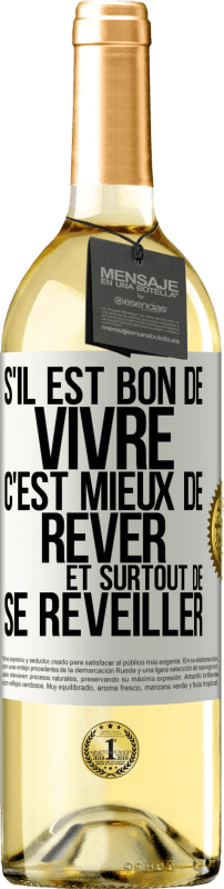 29,95 € Envoi gratuit | Vin blanc Édition WHITE S'il est bon de vivre, c'est mieux de rêver et surtout de se réveiller Étiquette Blanche. Étiquette personnalisable Vin jeune Récolte 2023 Verdejo
