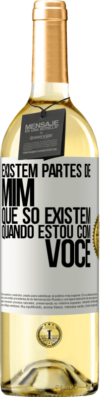 29,95 € Envio grátis | Vinho branco Edição WHITE Existem partes de mim que só existem quando estou com você Etiqueta Branca. Etiqueta personalizável Vinho jovem Colheita 2024 Verdejo