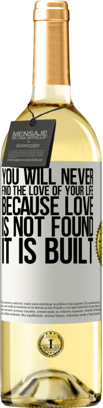 29,95 € Free Shipping | White Wine WHITE Edition You will never find the love of your life. Because love is not found, it is built White Label. Customizable label Young wine Harvest 2024 Verdejo