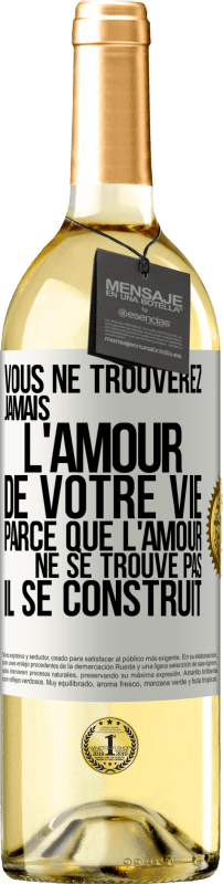 29,95 € Envoi gratuit | Vin blanc Édition WHITE Vous ne trouverez jamais l'amour de votre vie. Parce que l'amour ne se trouve pas il se construit Étiquette Blanche. Étiquette personnalisable Vin jeune Récolte 2024 Verdejo