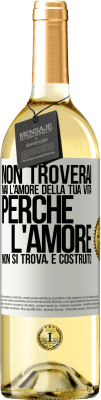 29,95 € Spedizione Gratuita | Vino bianco Edizione WHITE Non troverai mai l'amore della tua vita. Perché l'amore non si trova, è costruito Etichetta Bianca. Etichetta personalizzabile Vino giovane Raccogliere 2023 Verdejo