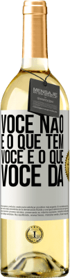 29,95 € Envio grátis | Vinho branco Edição WHITE Você não é o que tem. Você é o que você dá Etiqueta Branca. Etiqueta personalizável Vinho jovem Colheita 2024 Verdejo