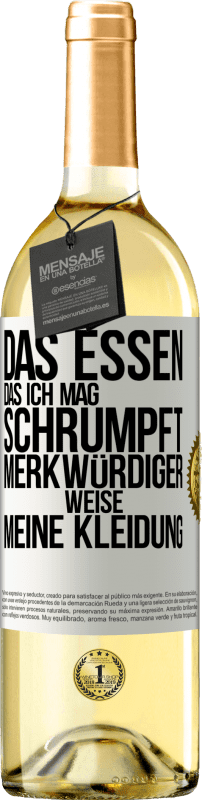 29,95 € Kostenloser Versand | Weißwein WHITE Ausgabe Das Essen, das ich mag, schrumpft merkwürdiger Weise meine Kleidung Weißes Etikett. Anpassbares Etikett Junger Wein Ernte 2024 Verdejo