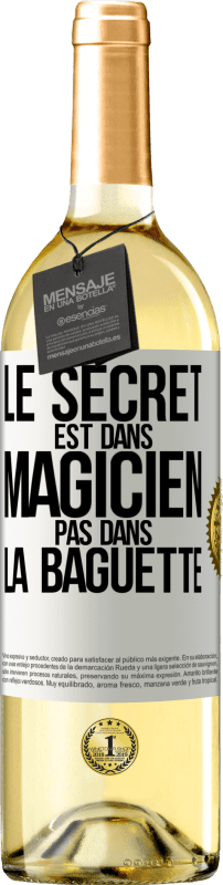29,95 € Envoi gratuit | Vin blanc Édition WHITE Le secret est dans magicien pas dans la baguette Étiquette Blanche. Étiquette personnalisable Vin jeune Récolte 2023 Verdejo