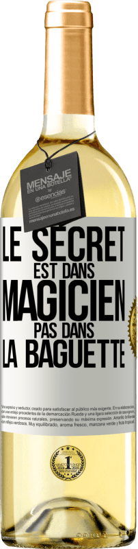 29,95 € Envoi gratuit | Vin blanc Édition WHITE Le secret est dans magicien pas dans la baguette Étiquette Blanche. Étiquette personnalisable Vin jeune Récolte 2024 Verdejo