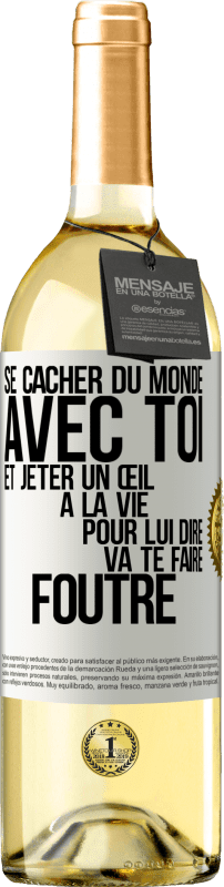 29,95 € Envoi gratuit | Vin blanc Édition WHITE Se cacher du monde avec toi et jeter un œil à la vie pour lui dire va te faire foutre Étiquette Blanche. Étiquette personnalisable Vin jeune Récolte 2024 Verdejo