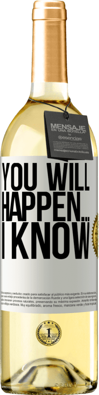 29,95 € Free Shipping | White Wine WHITE Edition You will happen ... I know White Label. Customizable label Young wine Harvest 2024 Verdejo