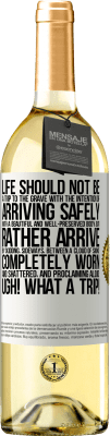 29,95 € Free Shipping | White Wine WHITE Edition Life should not be a trip to the grave with the intention of arriving safely with a beautiful and well-preserved body, but White Label. Customizable label Young wine Harvest 2024 Verdejo