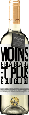 29,95 € Envoi gratuit | Vin blanc Édition WHITE Moins de Bla Bla Bla et plus de Glu Glu Glu Étiquette Blanche. Étiquette personnalisable Vin jeune Récolte 2023 Verdejo