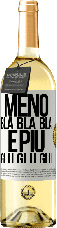 29,95 € Spedizione Gratuita | Vino bianco Edizione WHITE Meno Bla Bla Bla e più Glu Glu Glu Etichetta Bianca. Etichetta personalizzabile Vino giovane Raccogliere 2024 Verdejo