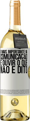 29,95 € Envio grátis | Vinho branco Edição WHITE O mais importante na comunicação é ouvir o que não é dito Etiqueta Branca. Etiqueta personalizável Vinho jovem Colheita 2023 Verdejo