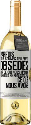 29,95 € Envoi gratuit | Vin blanc Édition WHITE Parfois, nous sommes tellement obsédés par ce qui nous manque, que nous ne réalisons pas ce que nous avons Étiquette Blanche. Étiquette personnalisable Vin jeune Récolte 2024 Verdejo