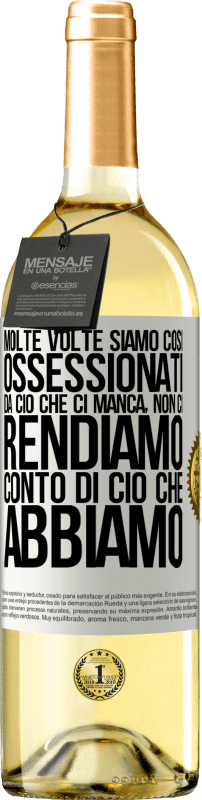 29,95 € Spedizione Gratuita | Vino bianco Edizione WHITE Molte volte siamo così ossessionati da ciò che ci manca, non ci rendiamo conto di ciò che abbiamo Etichetta Bianca. Etichetta personalizzabile Vino giovane Raccogliere 2024 Verdejo