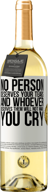29,95 € Free Shipping | White Wine WHITE Edition No person deserves your tears, and whoever deserves them will not make you cry White Label. Customizable label Young wine Harvest 2023 Verdejo