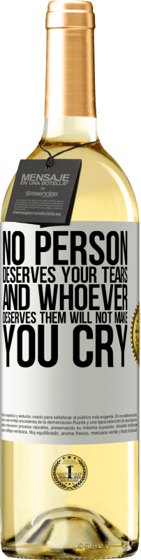 29,95 € Free Shipping | White Wine WHITE Edition No person deserves your tears, and whoever deserves them will not make you cry White Label. Customizable label Young wine Harvest 2024 Verdejo