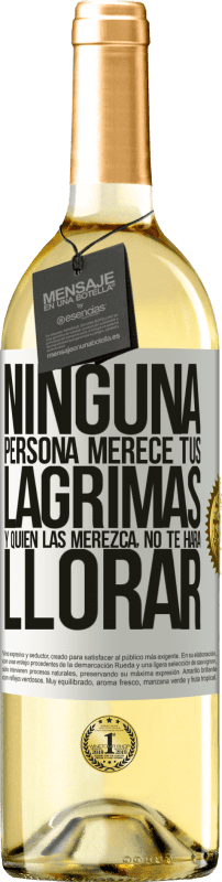 29,95 € Envío gratis | Vino Blanco Edición WHITE Ninguna persona merece tus lágrimas, y quien las merezca, no te hará llorar Etiqueta Blanca. Etiqueta personalizable Vino joven Cosecha 2024 Verdejo