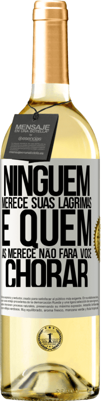 29,95 € Envio grátis | Vinho branco Edição WHITE Ninguém merece suas lágrimas, e quem as merece não fará você chorar Etiqueta Branca. Etiqueta personalizável Vinho jovem Colheita 2024 Verdejo