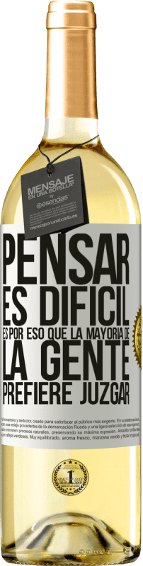 29,95 € Envío gratis | Vino Blanco Edición WHITE Pensar es difícil. Es por eso que la mayoría de la gente prefiere juzgar Etiqueta Blanca. Etiqueta personalizable Vino joven Cosecha 2024 Verdejo