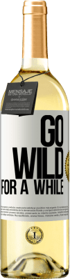 29,95 € Free Shipping | White Wine WHITE Edition Go wild for a while White Label. Customizable label Young wine Harvest 2025 Verdejo