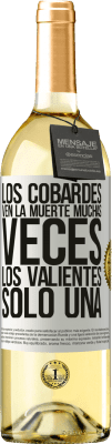 29,95 € Envío gratis | Vino Blanco Edición WHITE Los cobardes ven la muerte muchas veces. Los valientes sólo una Etiqueta Blanca. Etiqueta personalizable Vino joven Cosecha 2023 Verdejo