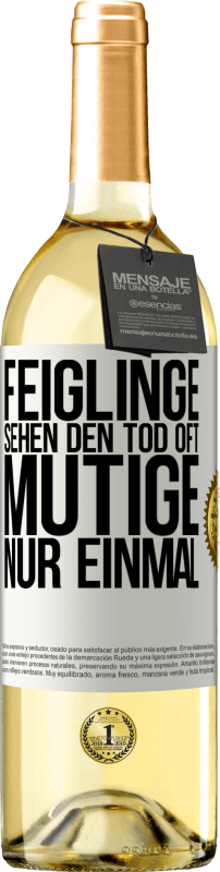 29,95 € Kostenloser Versand | Weißwein WHITE Ausgabe Feiglinge sehen den Tod oft. Mutige nur einmal Weißes Etikett. Anpassbares Etikett Junger Wein Ernte 2024 Verdejo