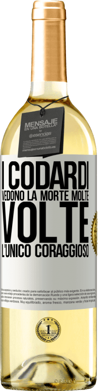 29,95 € Spedizione Gratuita | Vino bianco Edizione WHITE I codardi vedono la morte molte volte. L'unico coraggioso Etichetta Bianca. Etichetta personalizzabile Vino giovane Raccogliere 2024 Verdejo