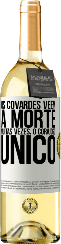 29,95 € Envio grátis | Vinho branco Edição WHITE Os covardes veem a morte muitas vezes. O corajoso único Etiqueta Branca. Etiqueta personalizável Vinho jovem Colheita 2024 Verdejo