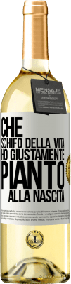 29,95 € Spedizione Gratuita | Vino bianco Edizione WHITE Che schifo della vita, ho giustamente pianto alla nascita Etichetta Bianca. Etichetta personalizzabile Vino giovane Raccogliere 2024 Verdejo