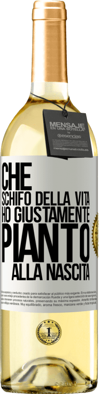 29,95 € Spedizione Gratuita | Vino bianco Edizione WHITE Che schifo della vita, ho giustamente pianto alla nascita Etichetta Bianca. Etichetta personalizzabile Vino giovane Raccogliere 2024 Verdejo