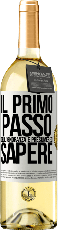 29,95 € Spedizione Gratuita | Vino bianco Edizione WHITE Il primo passo dell'ignoranza è presumere di sapere Etichetta Bianca. Etichetta personalizzabile Vino giovane Raccogliere 2024 Verdejo