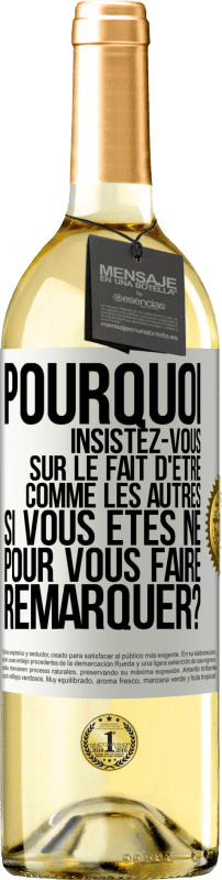 29,95 € Envoi gratuit | Vin blanc Édition WHITE Pourquoi insistez-vous sur le fait d'être comme les autres si vous êtes né pour vous faire remarquer? Étiquette Blanche. Étiquette personnalisable Vin jeune Récolte 2024 Verdejo