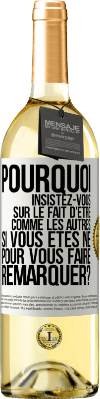 29,95 € Envoi gratuit | Vin blanc Édition WHITE Pourquoi insistez-vous sur le fait d'être comme les autres si vous êtes né pour vous faire remarquer? Étiquette Blanche. Étiquette personnalisable Vin jeune Récolte 2025 Verdejo