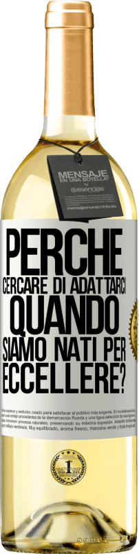 29,95 € Spedizione Gratuita | Vino bianco Edizione WHITE perché cercare di adattarci quando siamo nati per eccellere? Etichetta Bianca. Etichetta personalizzabile Vino giovane Raccogliere 2024 Verdejo