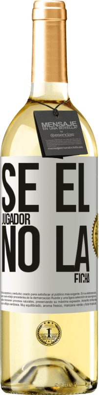 29,95 € Envío gratis | Vino Blanco Edición WHITE Se el jugador, no la ficha Etiqueta Blanca. Etiqueta personalizable Vino joven Cosecha 2024 Verdejo