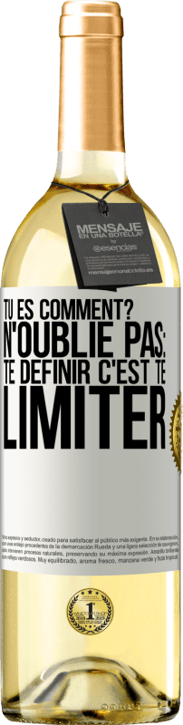 29,95 € Envoi gratuit | Vin blanc Édition WHITE Tu es comment? N'oublie pas: te définir, c'est te limiter Étiquette Blanche. Étiquette personnalisable Vin jeune Récolte 2025 Verdejo
