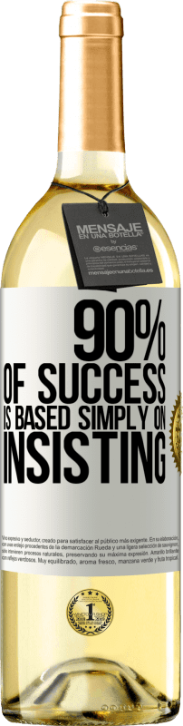 29,95 € Бесплатная доставка | Белое вино Издание WHITE 90% успеха основаны просто на настаивании Белая этикетка. Настраиваемая этикетка Молодое вино Урожай 2023 Verdejo